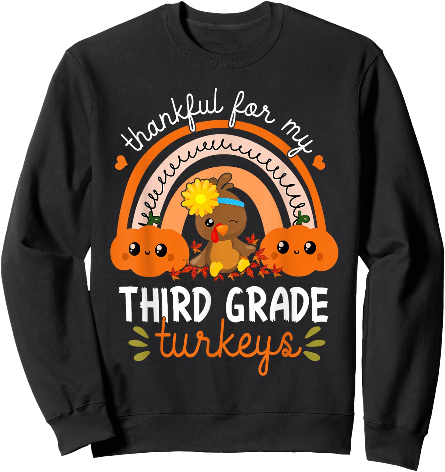 Teacher Thanksgiving Thankful For My Third Grade Turkeys Sweatshirt - Sweatshirt | Black