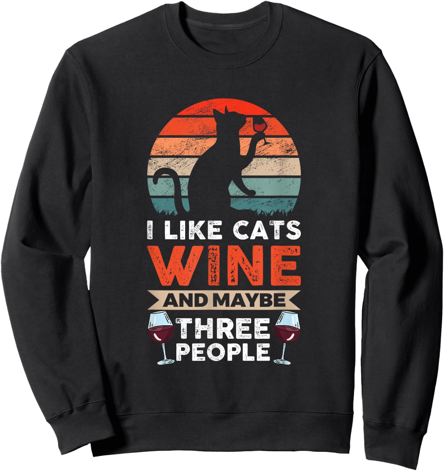 I Like Cats Wine And Maybe 3 People Wine Lover Sweatshirt - Sweatshirt | Black
