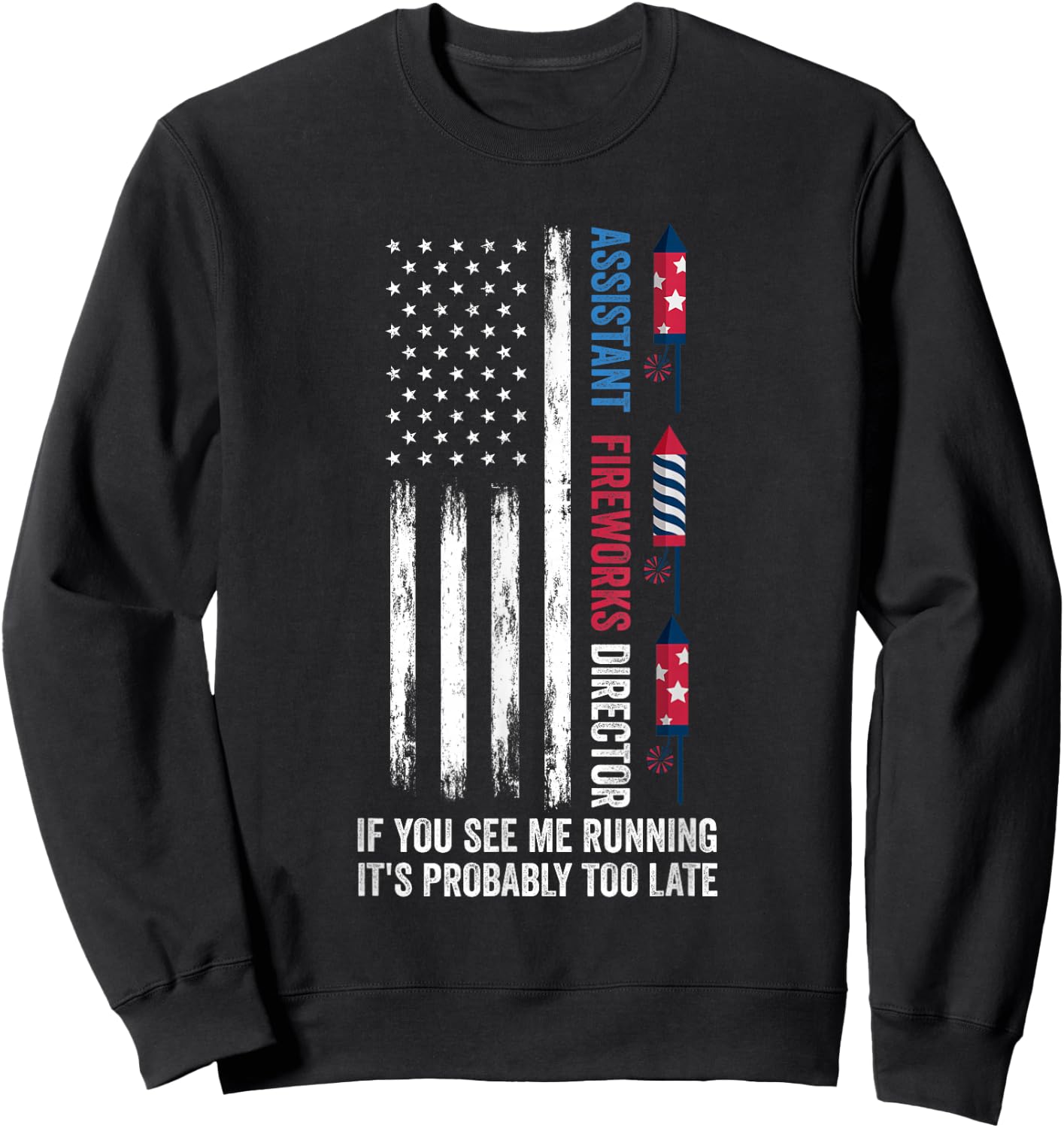 Assistant Fireworks Director 4th of July Sweatshirt - Sweatshirt | Black