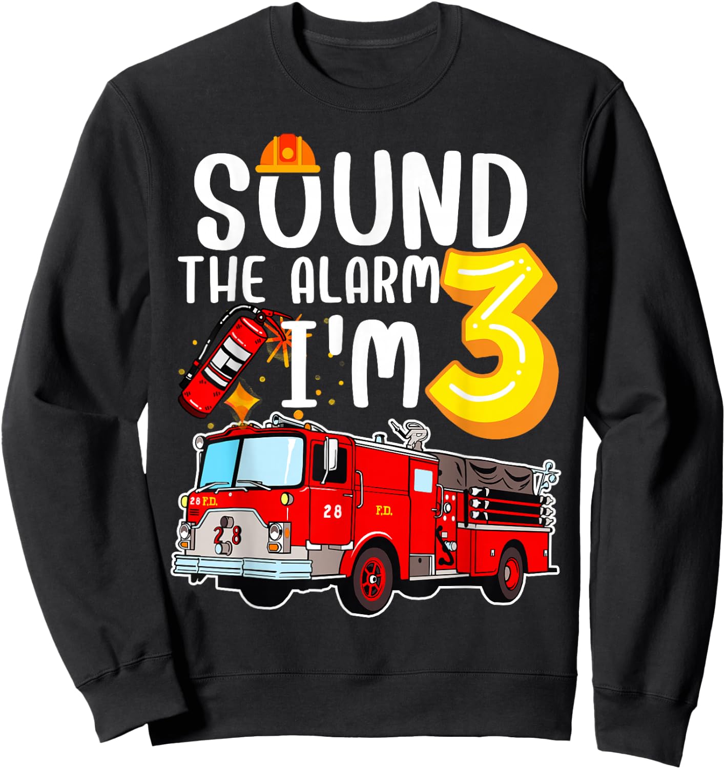 Sound the Alarm I'm 3 3rd Birthday Fireman Firetruck Boys Sweatshirt - Sweatshirt | Black