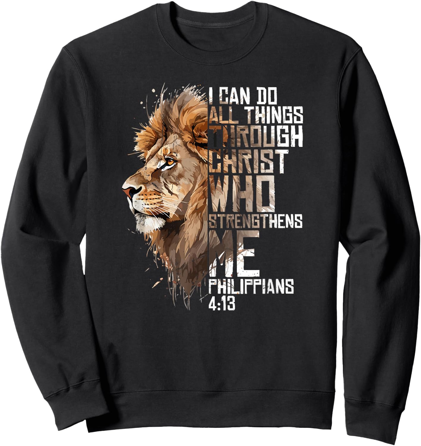 Philippians Christian Bible Verse Funny Lion Graphic Novelty Sweatshirt - Sweatshirt | Black