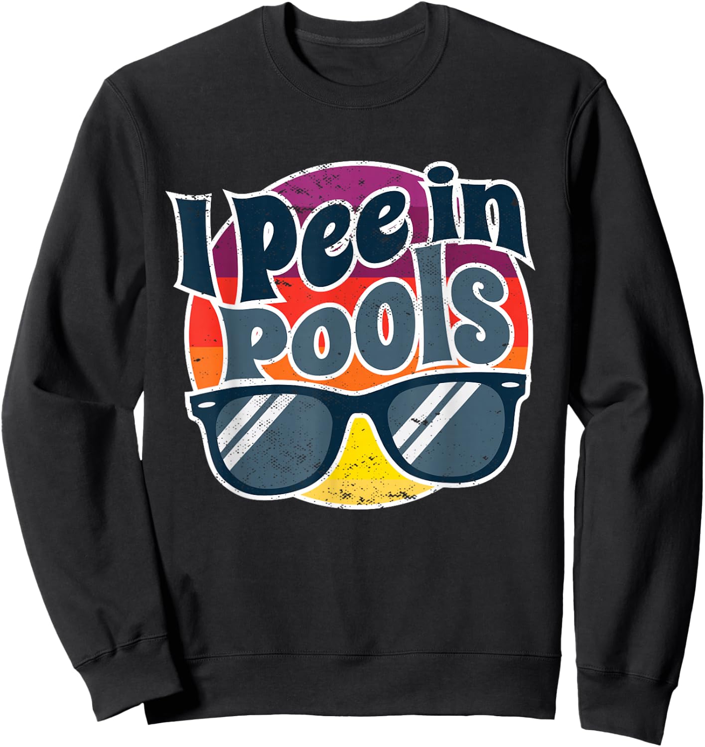 I Pee In Pools Funny Peeing In Pools Humor Swiming Party Sweatshirt - Sweatshirt | Black