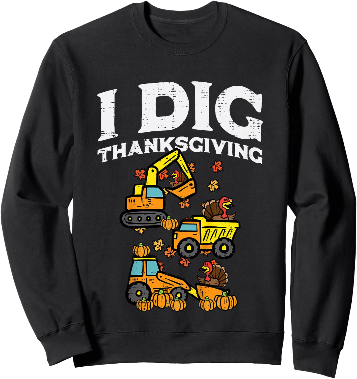 Kids I Dig Thanksgiving Construction Trucks Fall Toddler Boys Kid Sweatshirt - Sweatshirt | Black