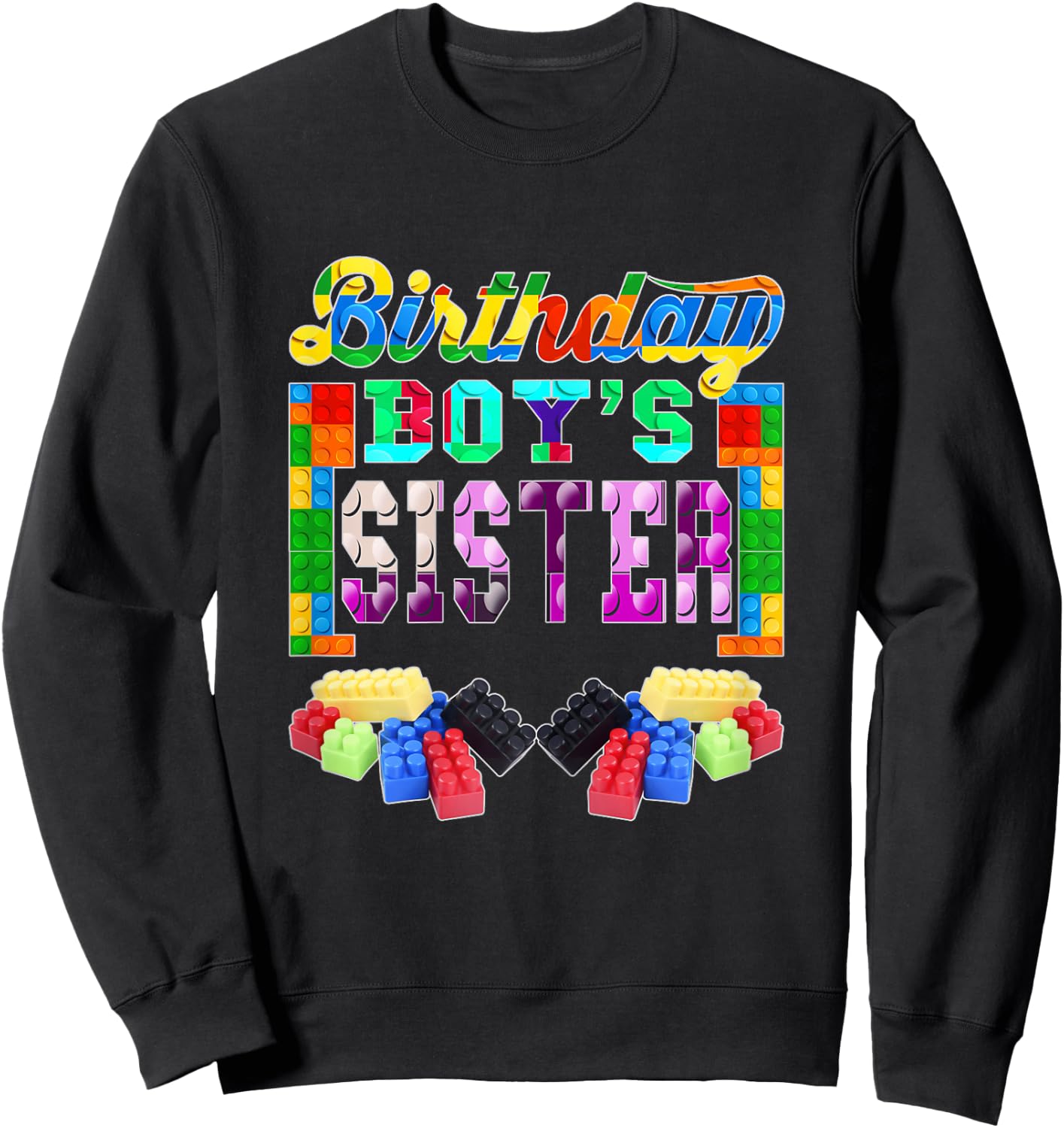 Building Brick Blocks Sister Of Birthday Boy B-day Builder Sweatshirt - Sweatshirt | Black
