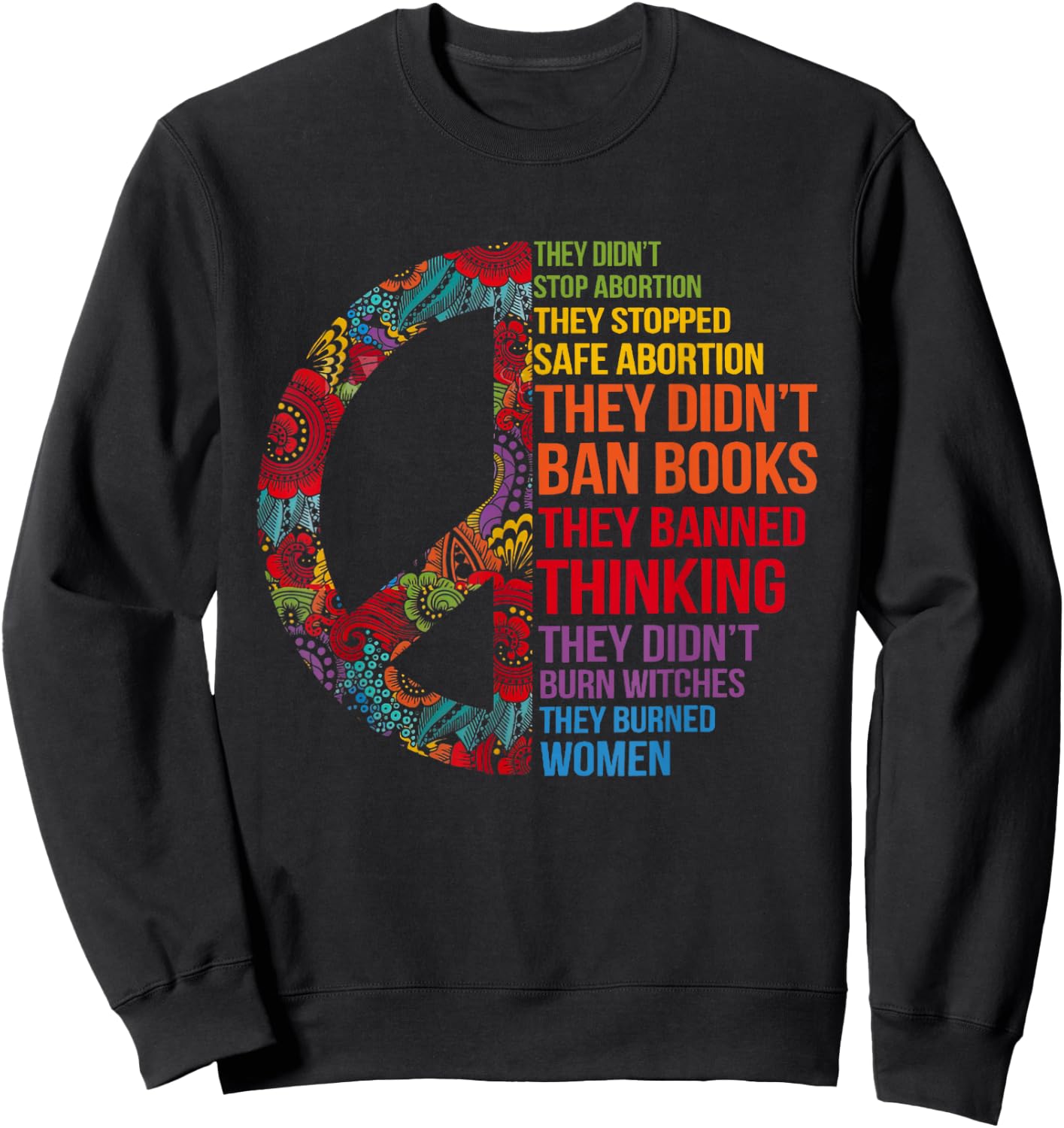 They Didn't Stop Abortion They Stopped Safe Feminist Women Sweatshirt - Sweatshirt | Black