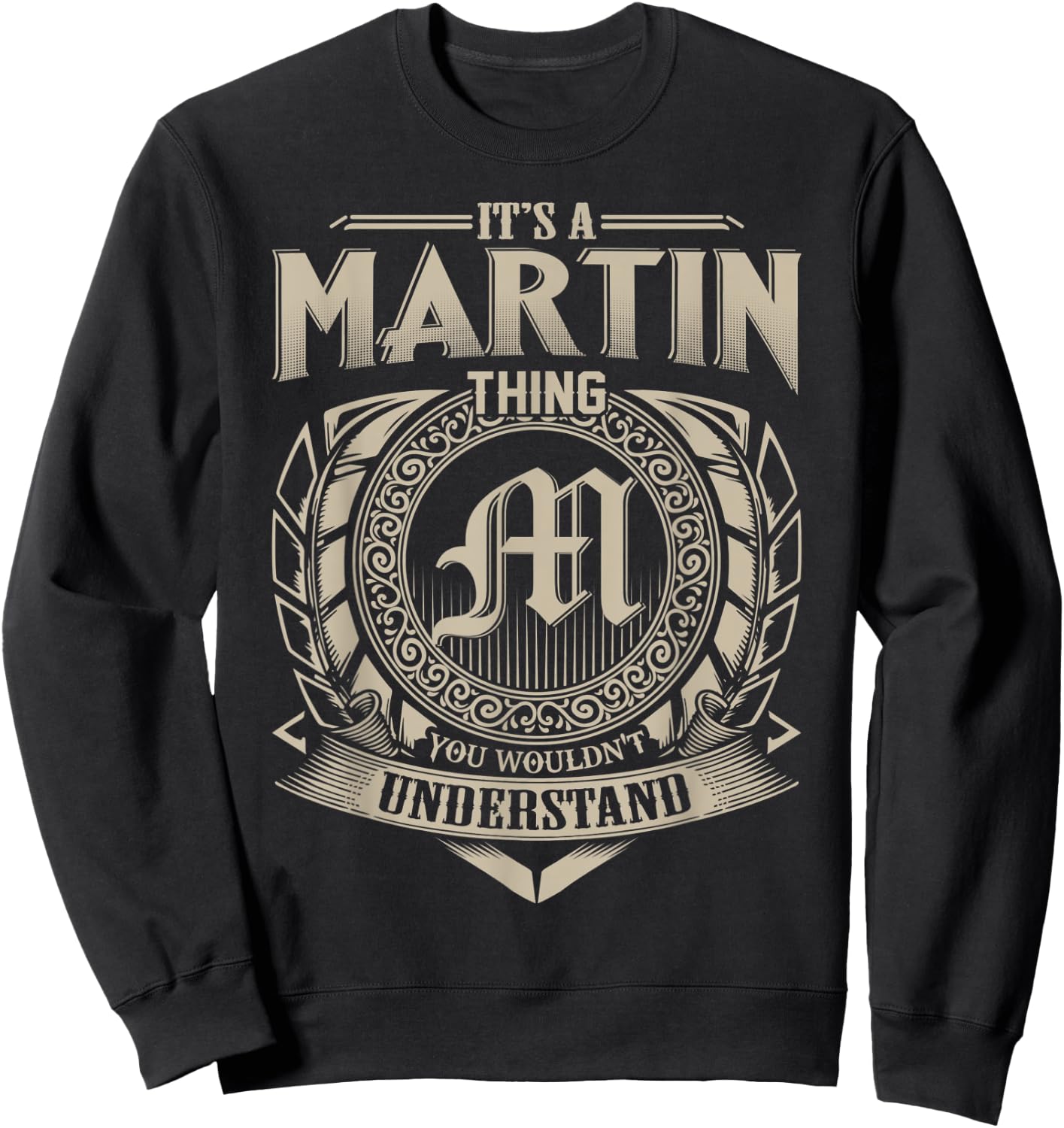 It's A MARTIN Thing You Wouldn't Understand Name Vintage Sweatshirt - Sweatshirt | Black