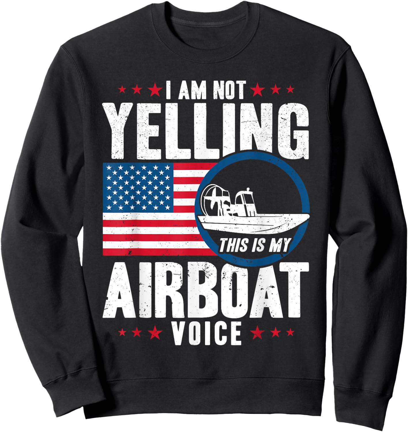 Airboat Captain My Airboat Voice American Flag Sweatshirt - Sweatshirt | Black