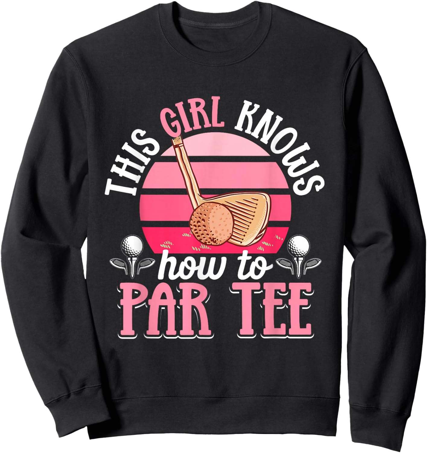 Golf Golfer This Girl knows how to par Sweatshirt - Sweatshirt | Black