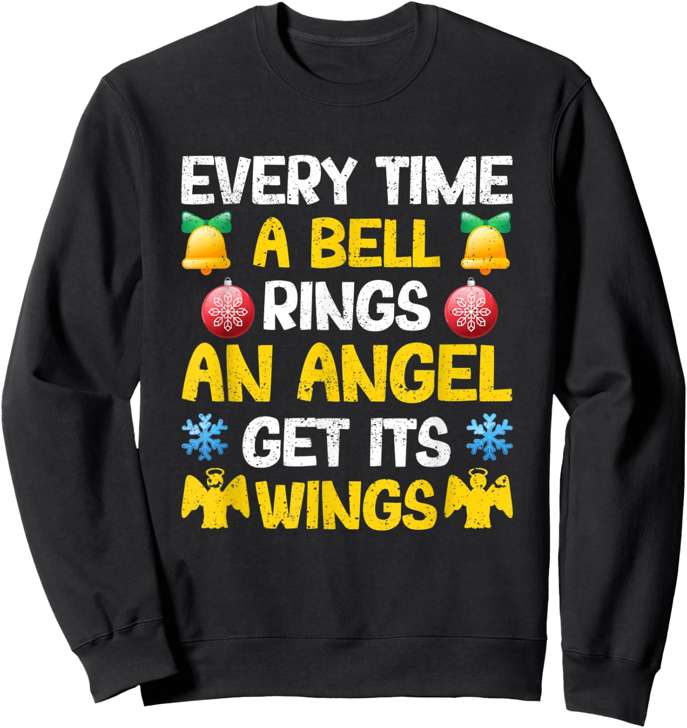 Christmas Every Time A Bell Rings An Angel Gets Its Wings Sweatshirt - Sweatshirt | Black