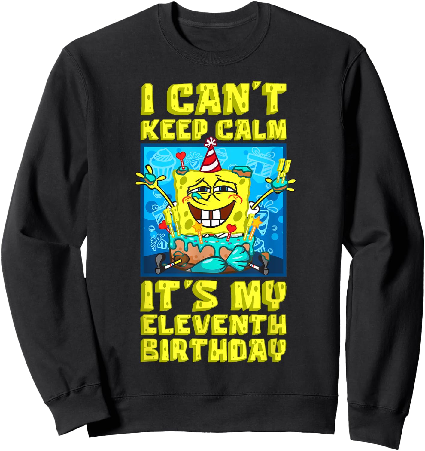 Mademark x SpongeBob SquarePants - I can't keep calm its My Eleventh Birthday 11th Birthday Boy Sweatshirt - Sweatshirt | Black