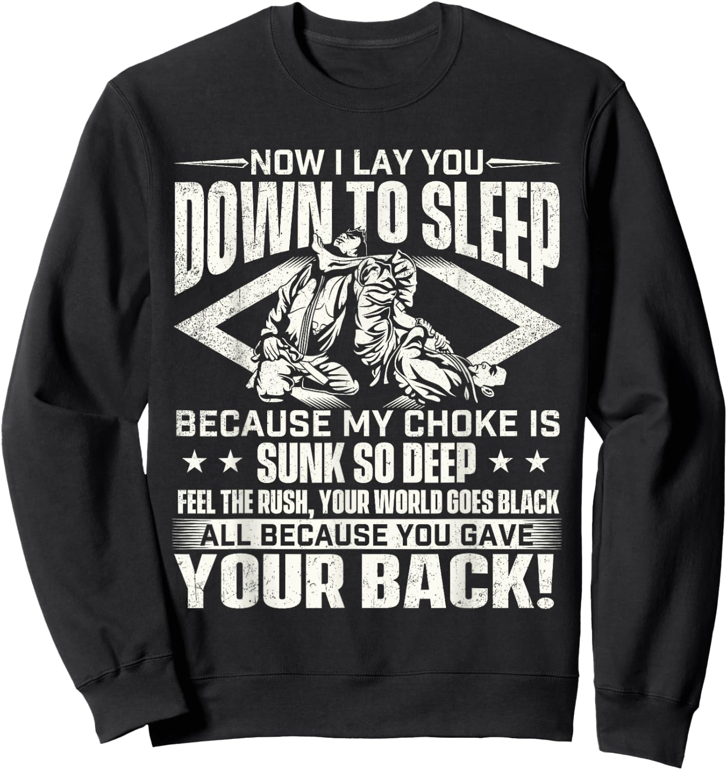 Now I Lay You Down To Sleep - Jiu Jitsu Martial Arts BJJ Sweatshirt - Sweatshirt | Black