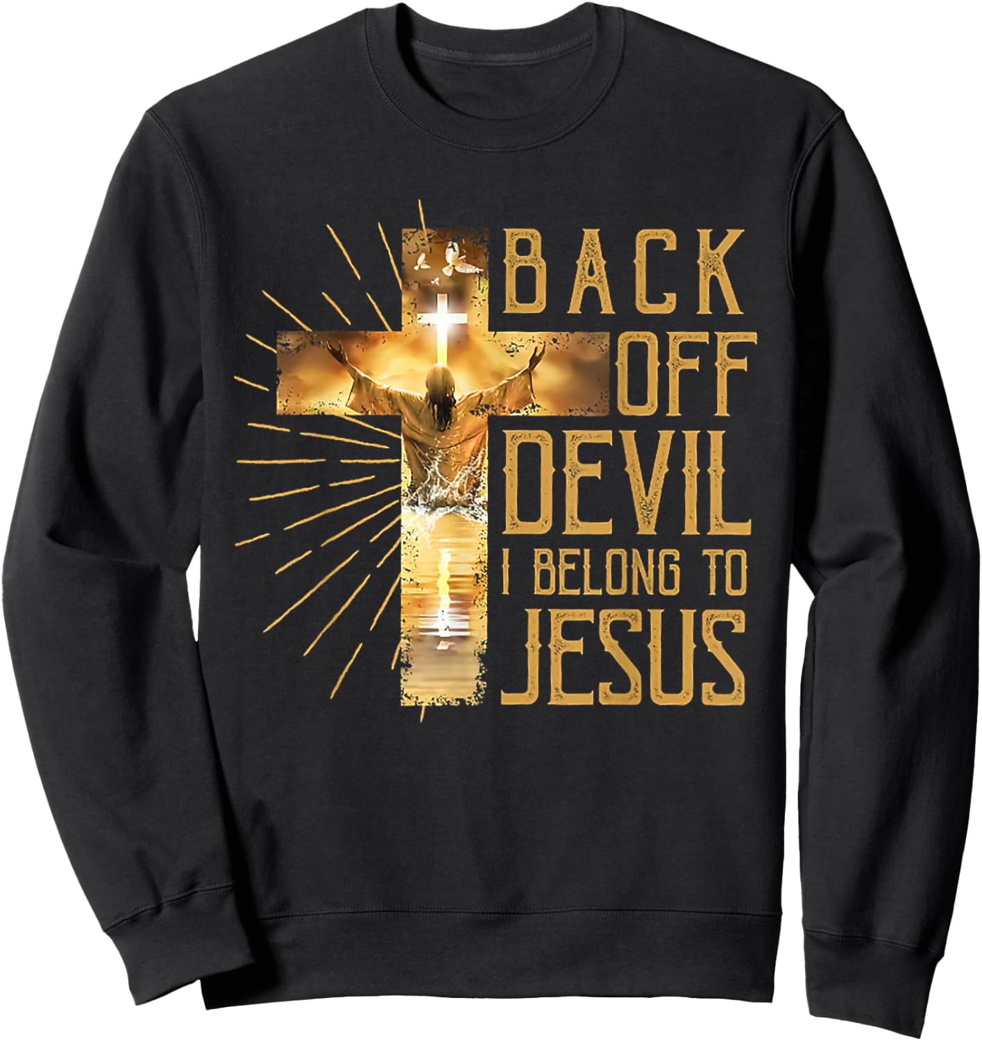 Back Off Devil I Belong to Jesus Faith Religious Christian Sweatshirt - Sweatshirt | Black