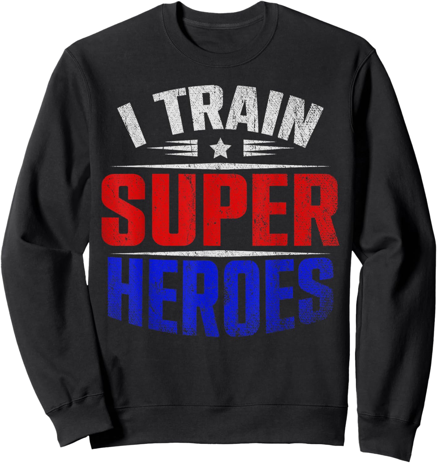 I Train Super Heroes Teacher Strength Training Fitness School Women Sweatshirt - Sweatshirt | Black