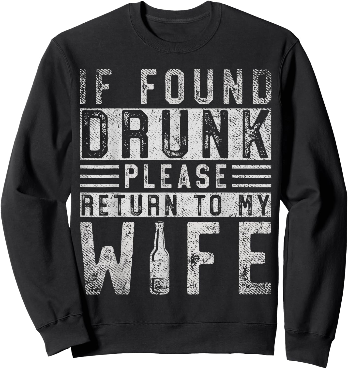 If Found Drunk Please Return To My Wife Sweatshirt - Sweatshirt | Black