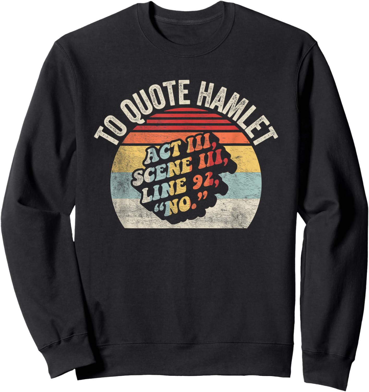 Vintage Retro To Quote Hamlet Funny Literary Reading Sweatshirt - Sweatshirt | Black