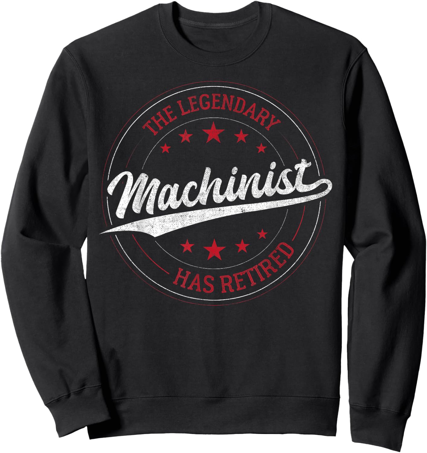 Legendary Retired Machinist Sweatshirt - Sweatshirt | Black