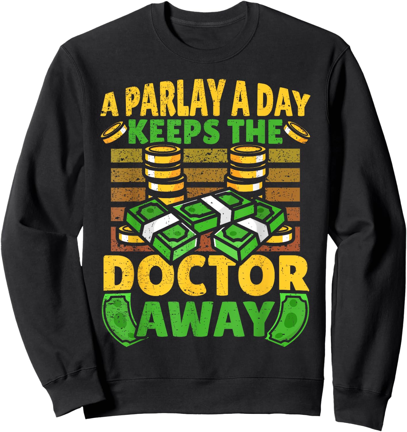 A Parlay A Day Keeps The Doctor Away Sports Betting Sweatshirt - Sweatshirt | Black