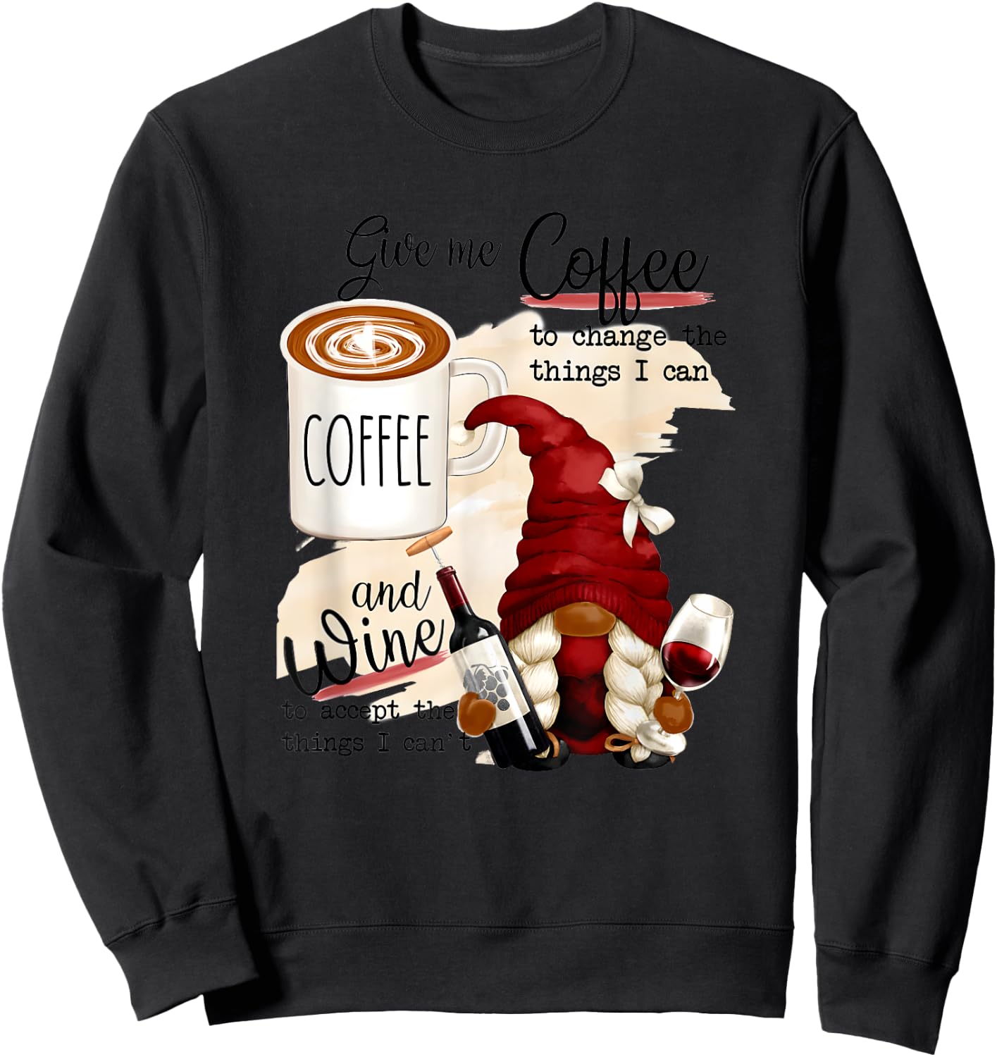Gnome Give Me Coffee To Change The Things I Can And Wine Sweatshirt - Sweatshirt | Black