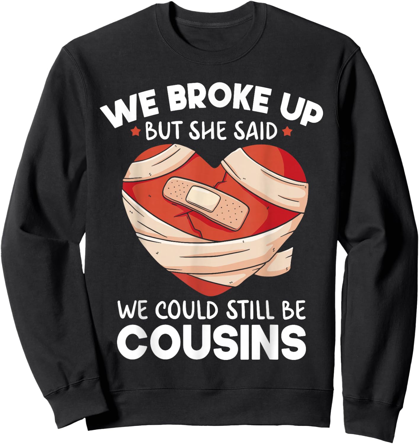 Breakup Cousins Relationship Trailer Park Gag Gifts Sweatshirt - Sweatshirt | Black