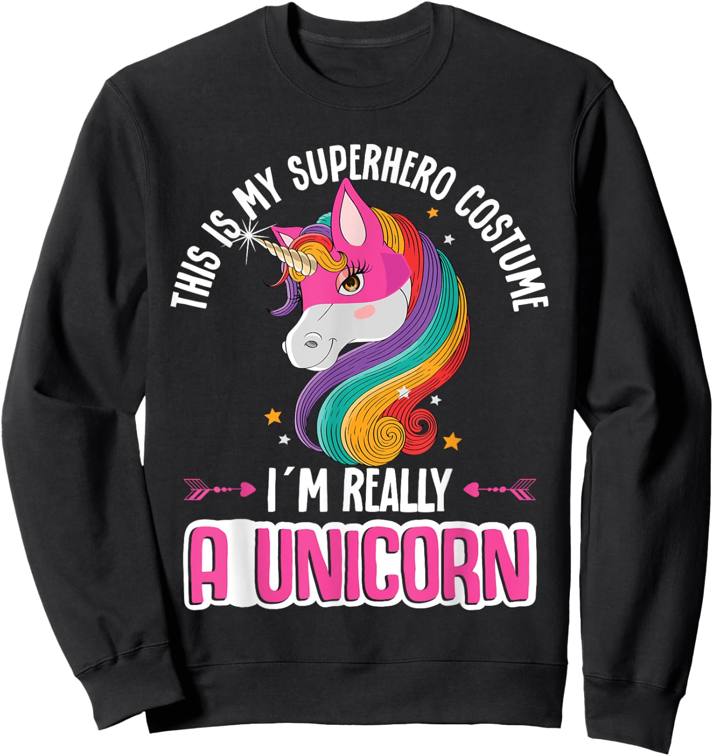 Unicorn This Is My Superhero Costume I´m Really A Unicorn Sweatshirt - Sweatshirt | Black
