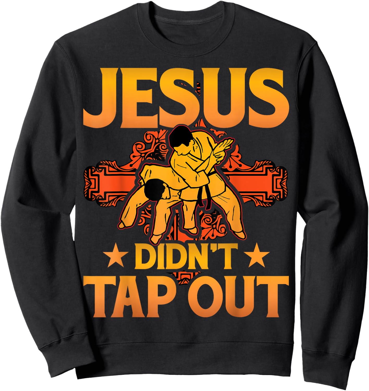 Jesus didn't tap out Brazilian Jiu-Jitsu BJJ Grappling Sweatshirt - Sweatshirt | Black