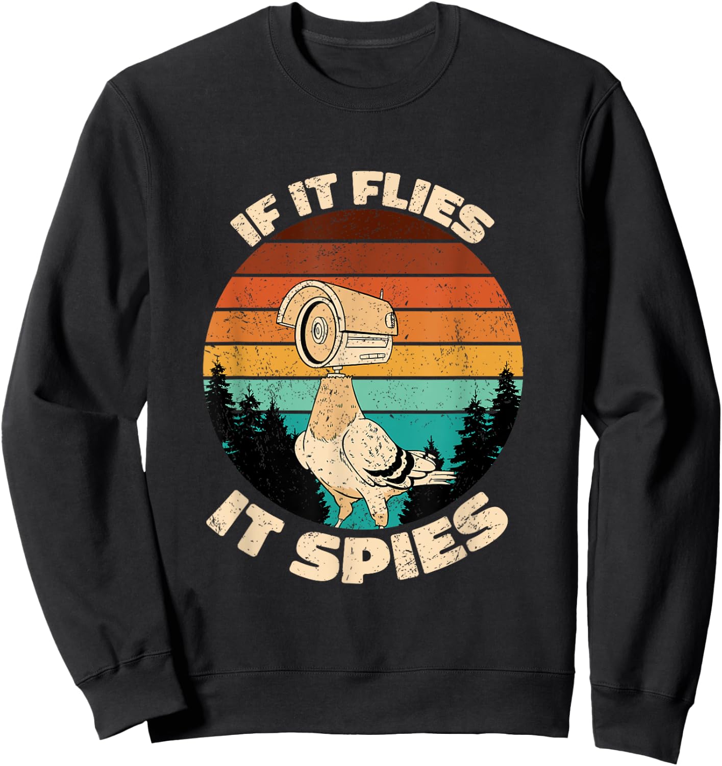 Pigeons Aren't Real If It Flies It Spies Sweatshirt - Sweatshirt | Black