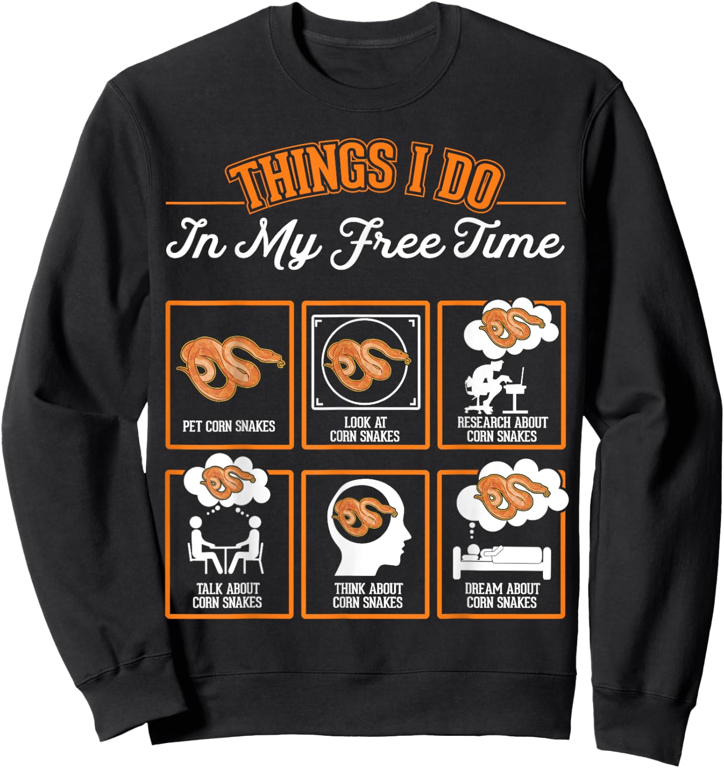 Corn Snake Things I Do In My Free Time Sweatshirt - Sweatshirt | Black