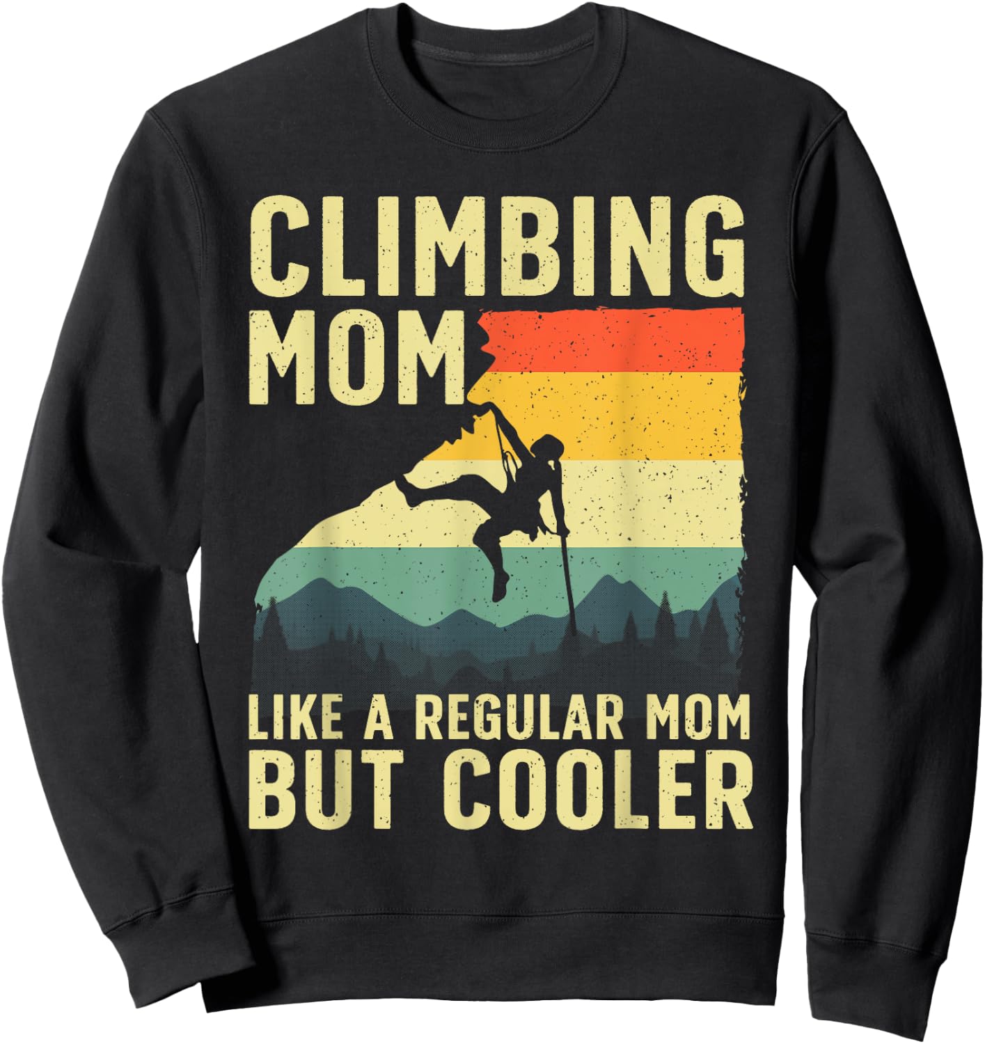 Cool Rock Climbing Mom Indoor Mountain Climbers Sweatshirt - Sweatshirt | Black