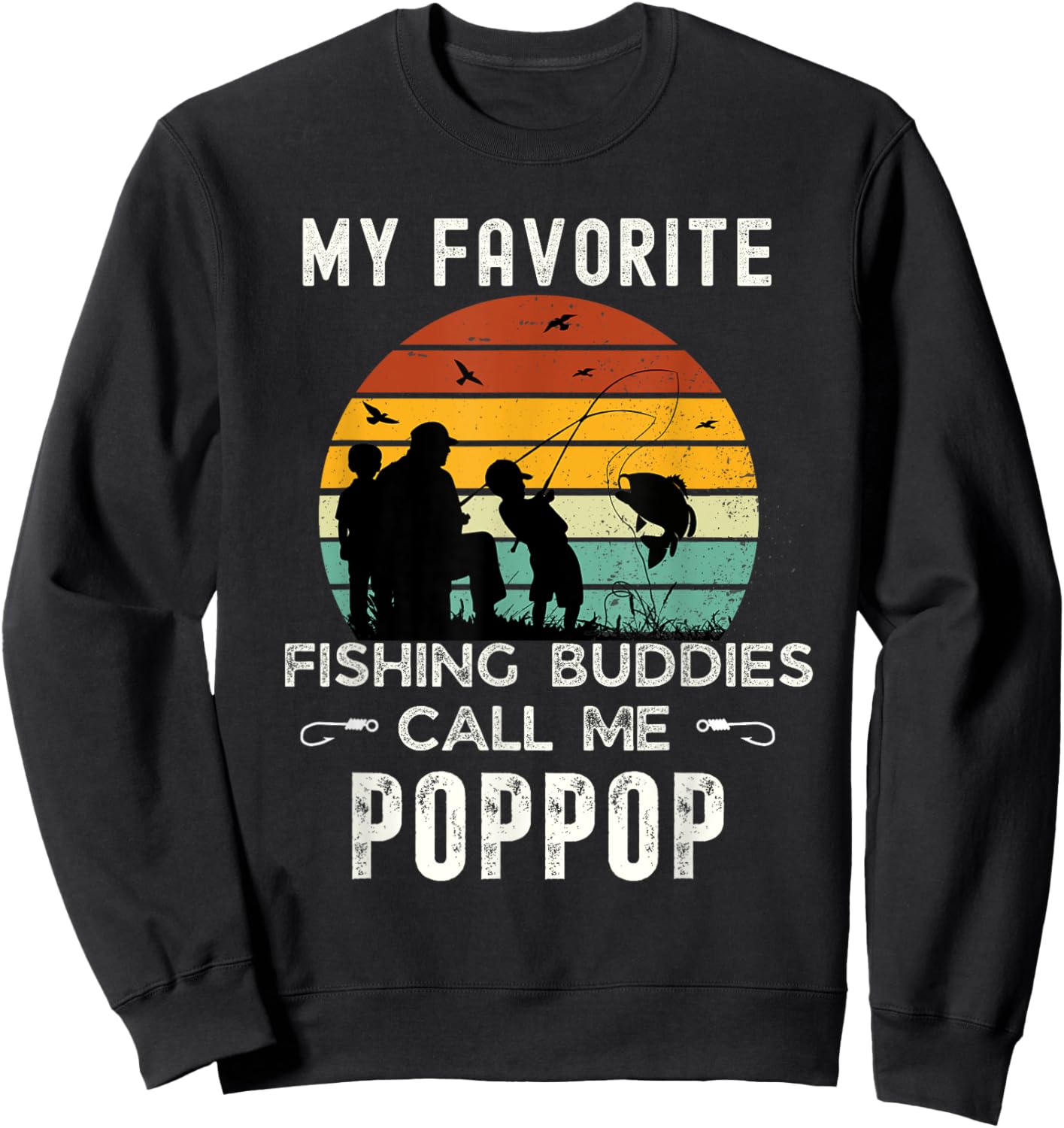 Awesome My Favorite Fishing Buddies Call Me POPPOP Grandpa Sweatshirt - Sweatshirt | Black