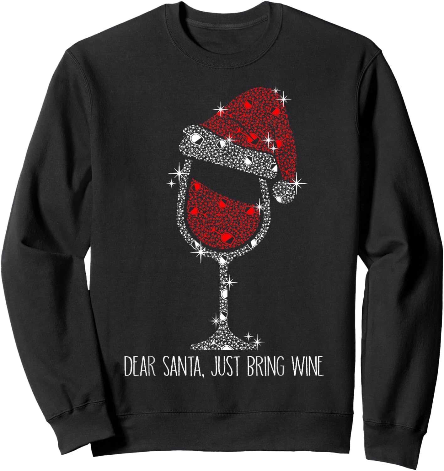 Dear Santa Just Bring Wine Christmas Wine Glass Sweatshirt - Sweatshirt | Black