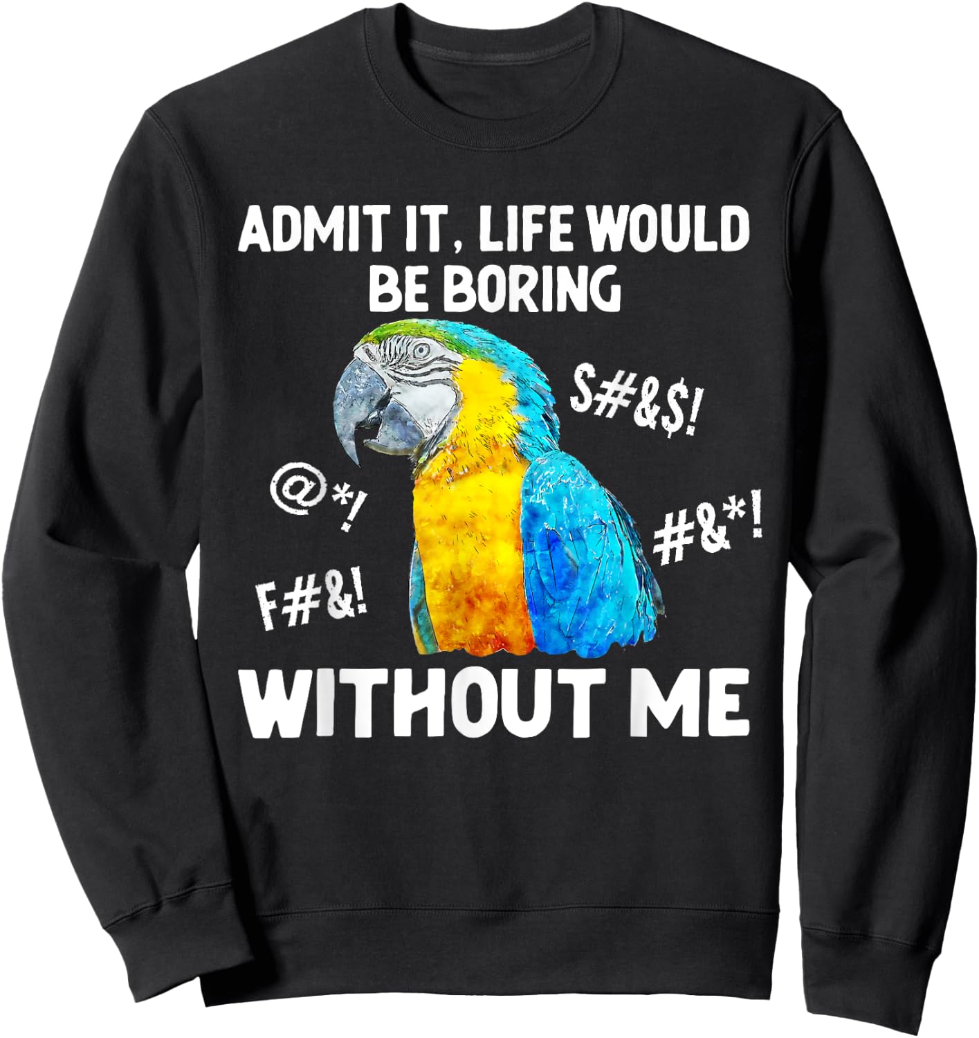 Life Without Macaw Parrot Owner Macaw Lover Sweatshirt - Sweatshirt | Black