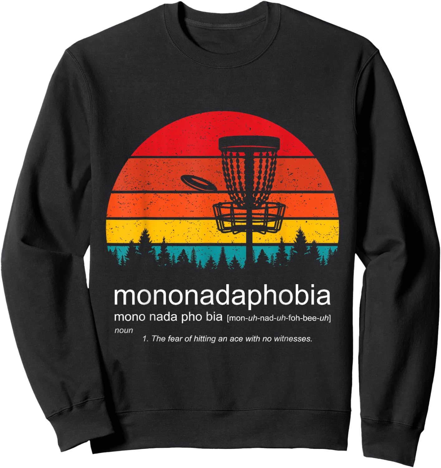 Disc Golf Mononadaphobia funny disk golf Sweatshirt - Sweatshirt | Black