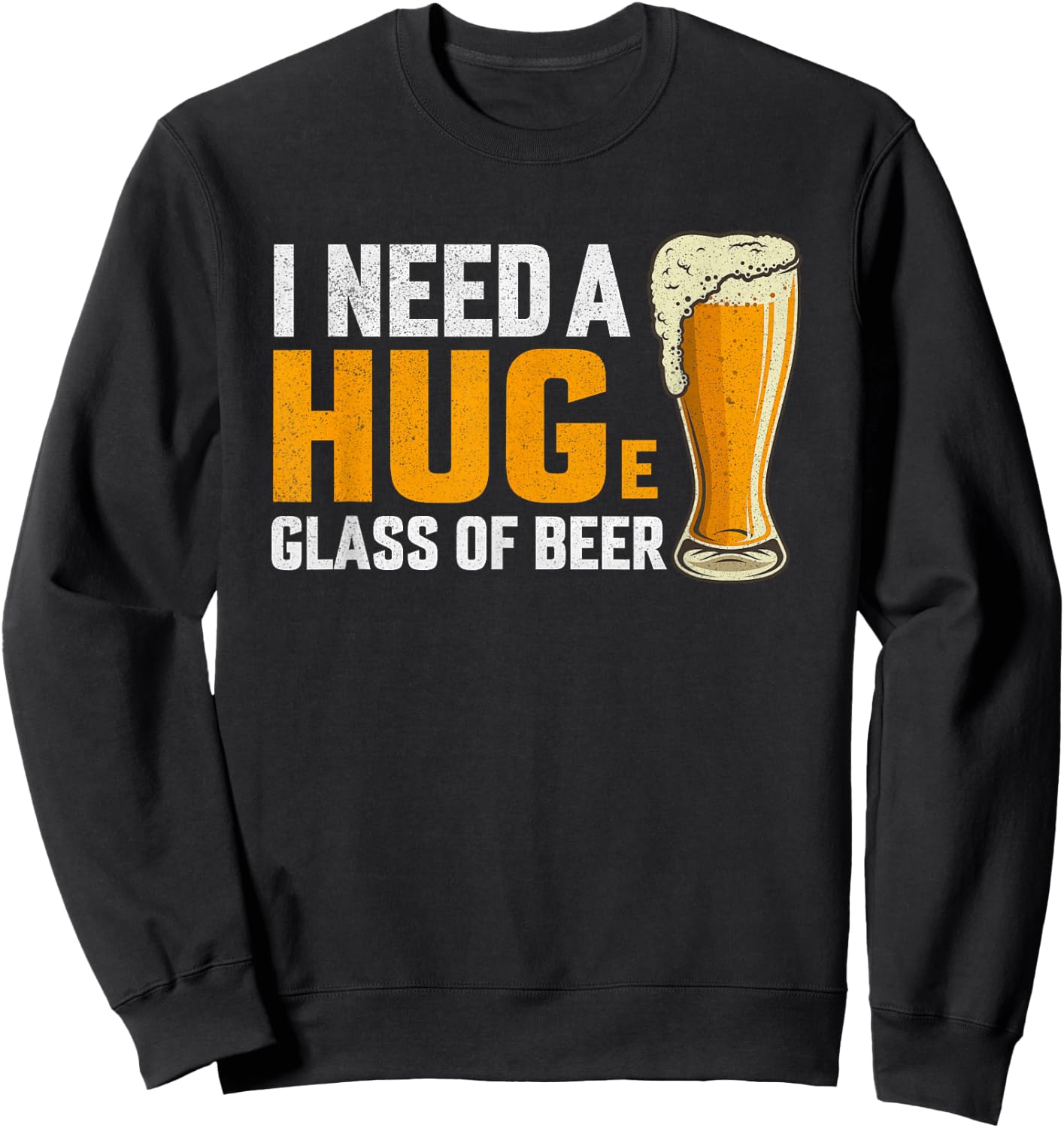 I Need A Hug Funny Men's Beer Drinking Meme Beer Lover Joke Sweatshirt - Sweatshirt | Black