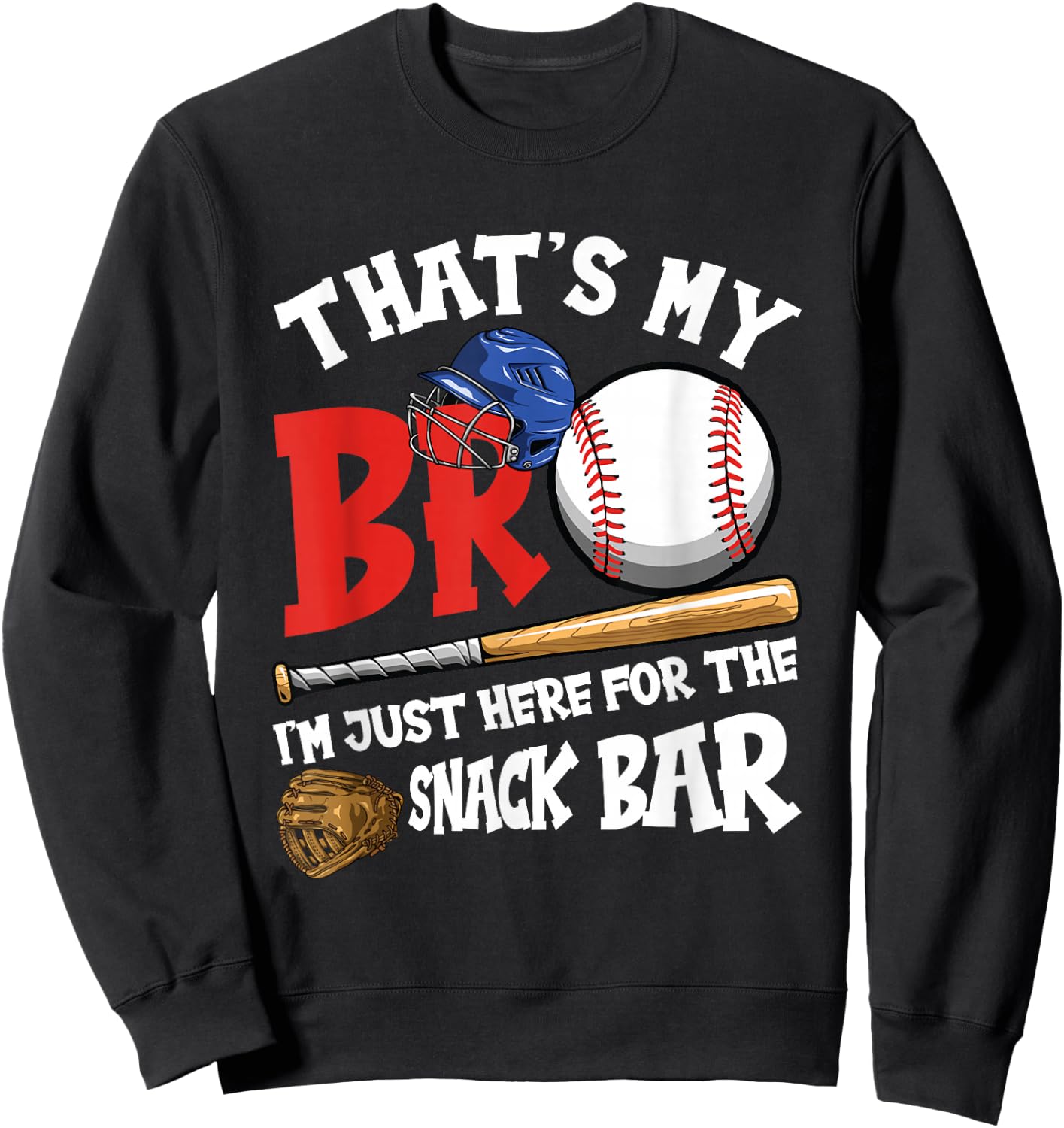 That's My Bro I'm Just Here for Snack Bar Brother's Baseball Sweatshirt - Sweatshirt | Black