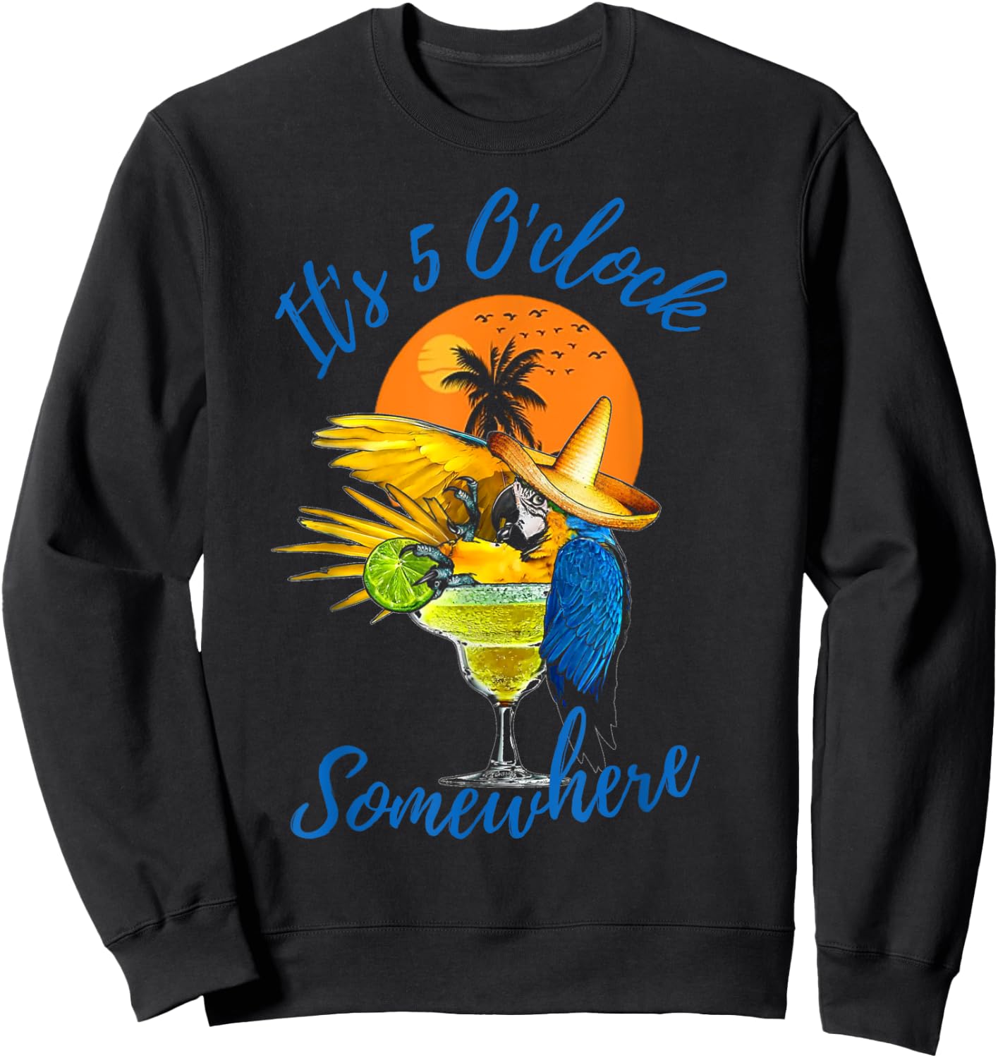 It Is 5 O'clock Somewhere Drinking Parrot Sweatshirt - Sweatshirt | Black