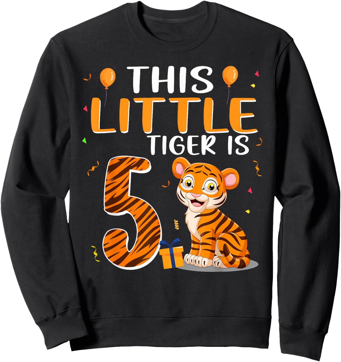 This Little Tiger Is 5 Birthday Party 5 Year Old Sweatshirt - Sweatshirt | Black