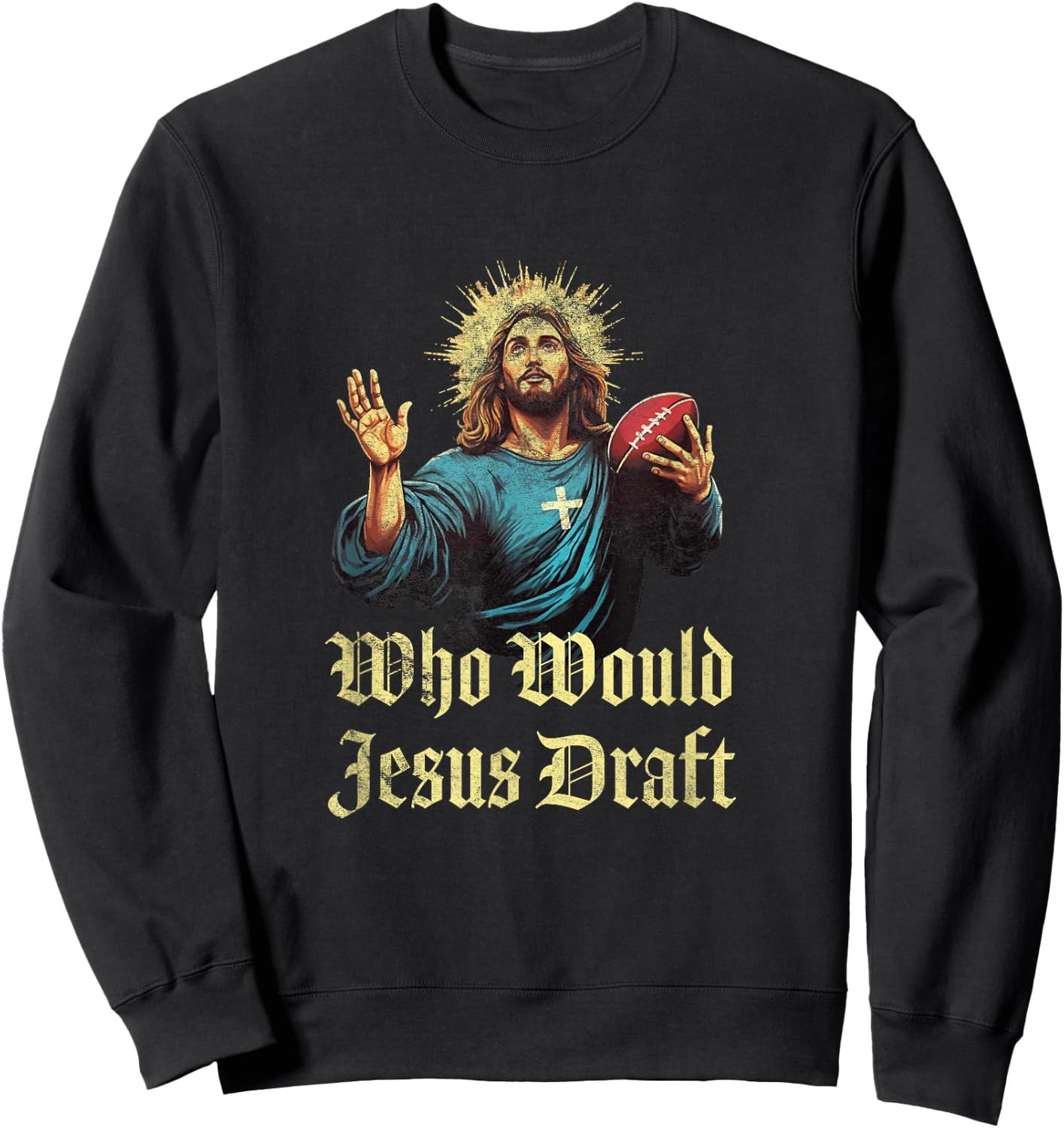 Who Would Jesus Draft Fantasy Football Christian Draft Party Sweatshirt - Sweatshirt | Black