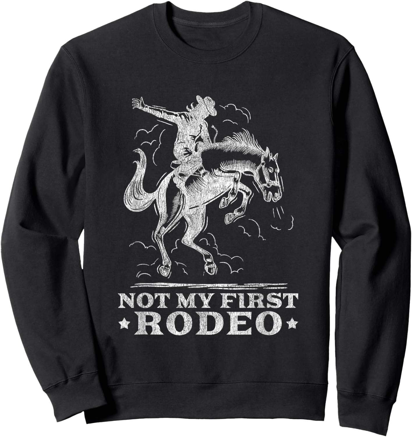 Vintage Cowboy Western Life Country Not My First Rodeo Sweatshirt - Sweatshirt | Black