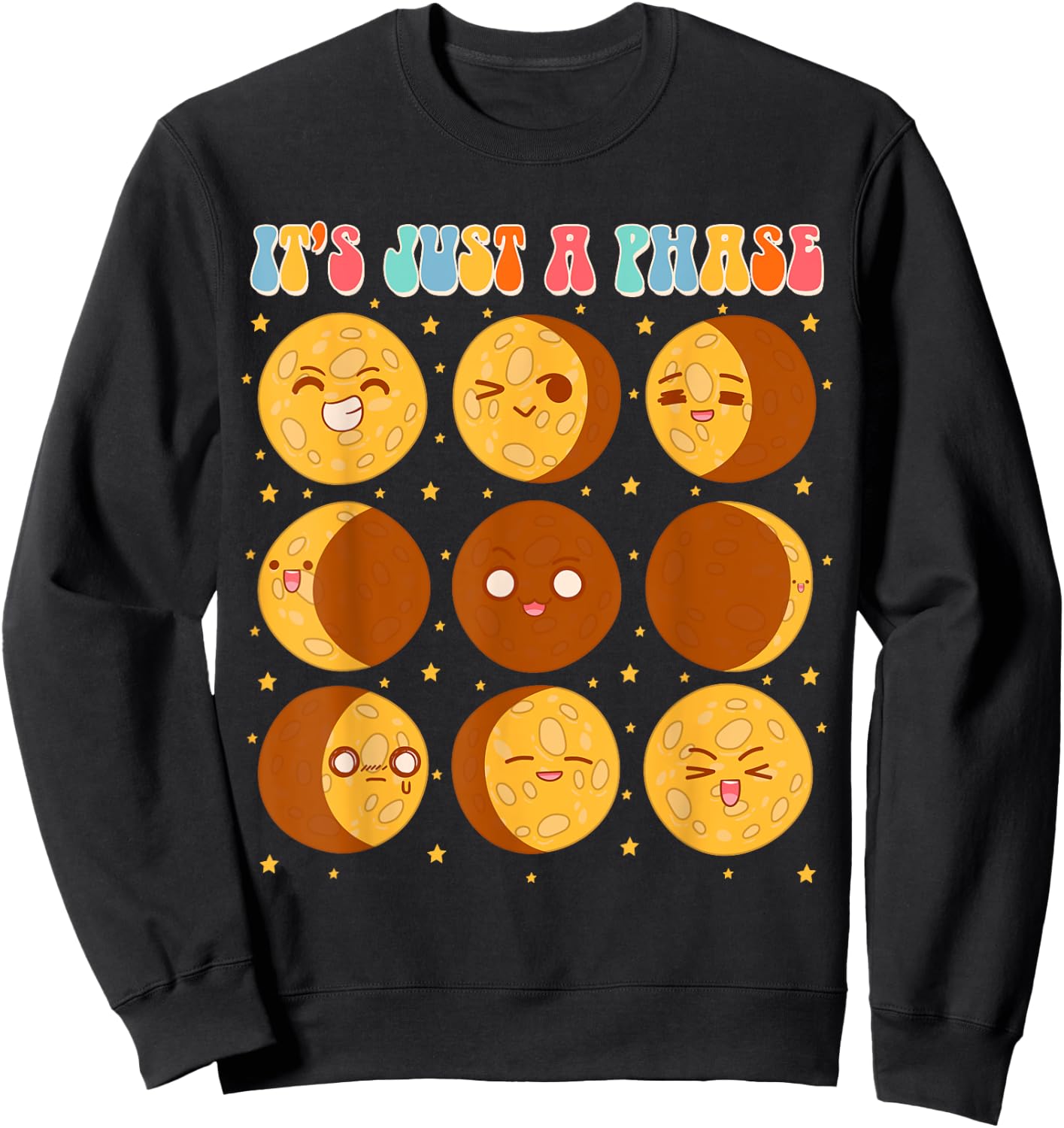 Moon Phase Science Lover Astronomy Lover It's Just A Phase Sweatshirt - Sweatshirt | Black