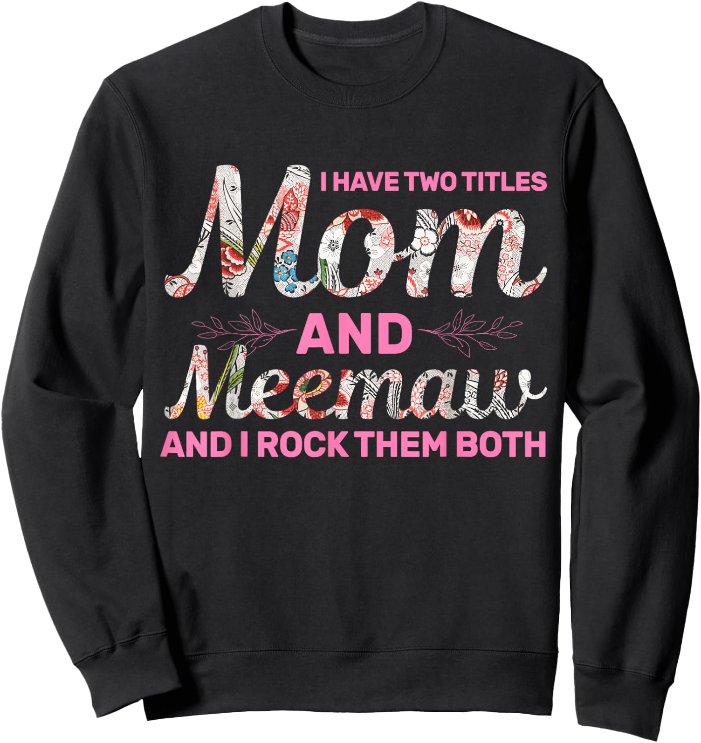 Women's Happiness Is Being A Meemaw Mother's Day Meemaw Sweatshirt - Sweatshirt | Black