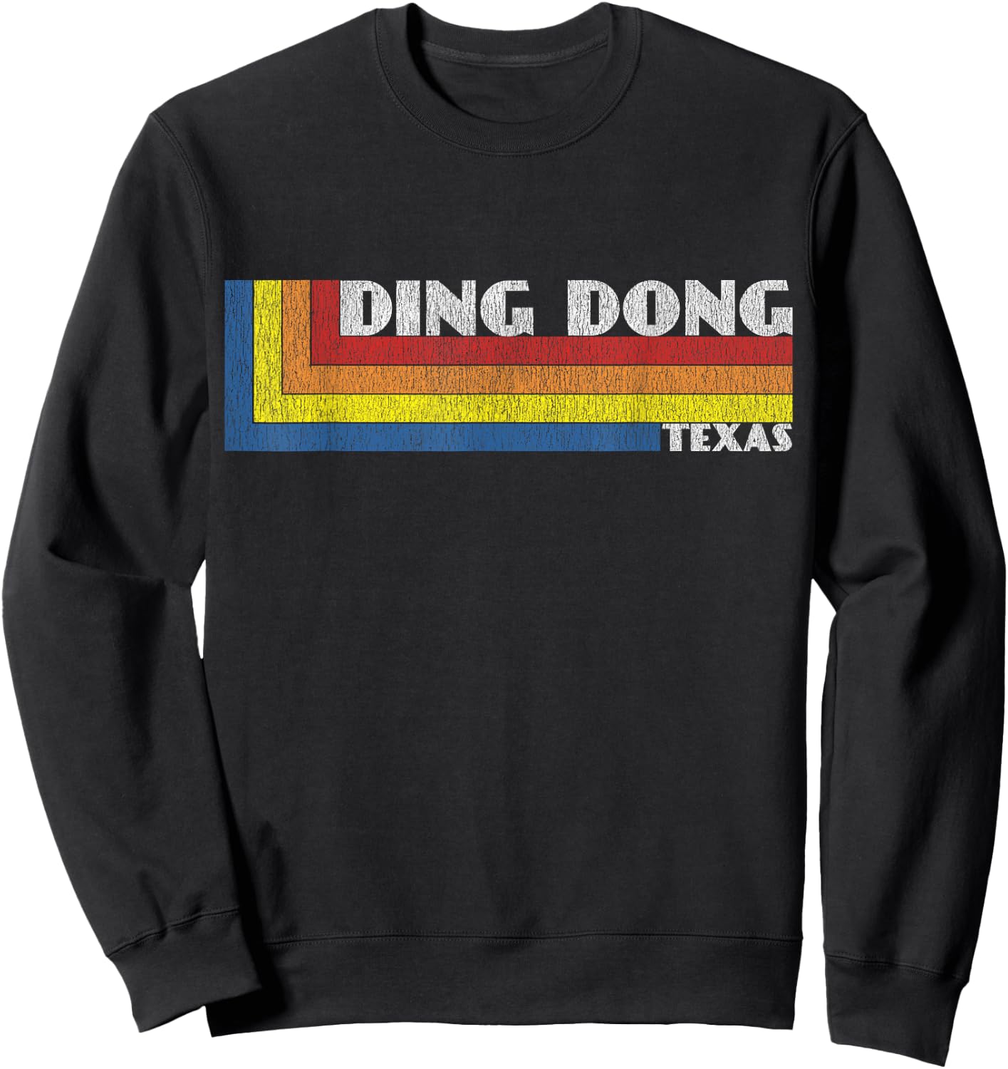 Funny Texas Gift Retro Weird Souvenir Ding Dong Texas Sweatshirt - Sweatshirt | Black