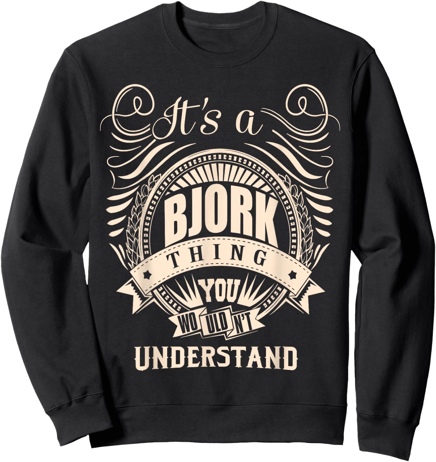 It's a BJORK thing you wouldn't understand Gift Sweatshirt - Sweatshirt | Black