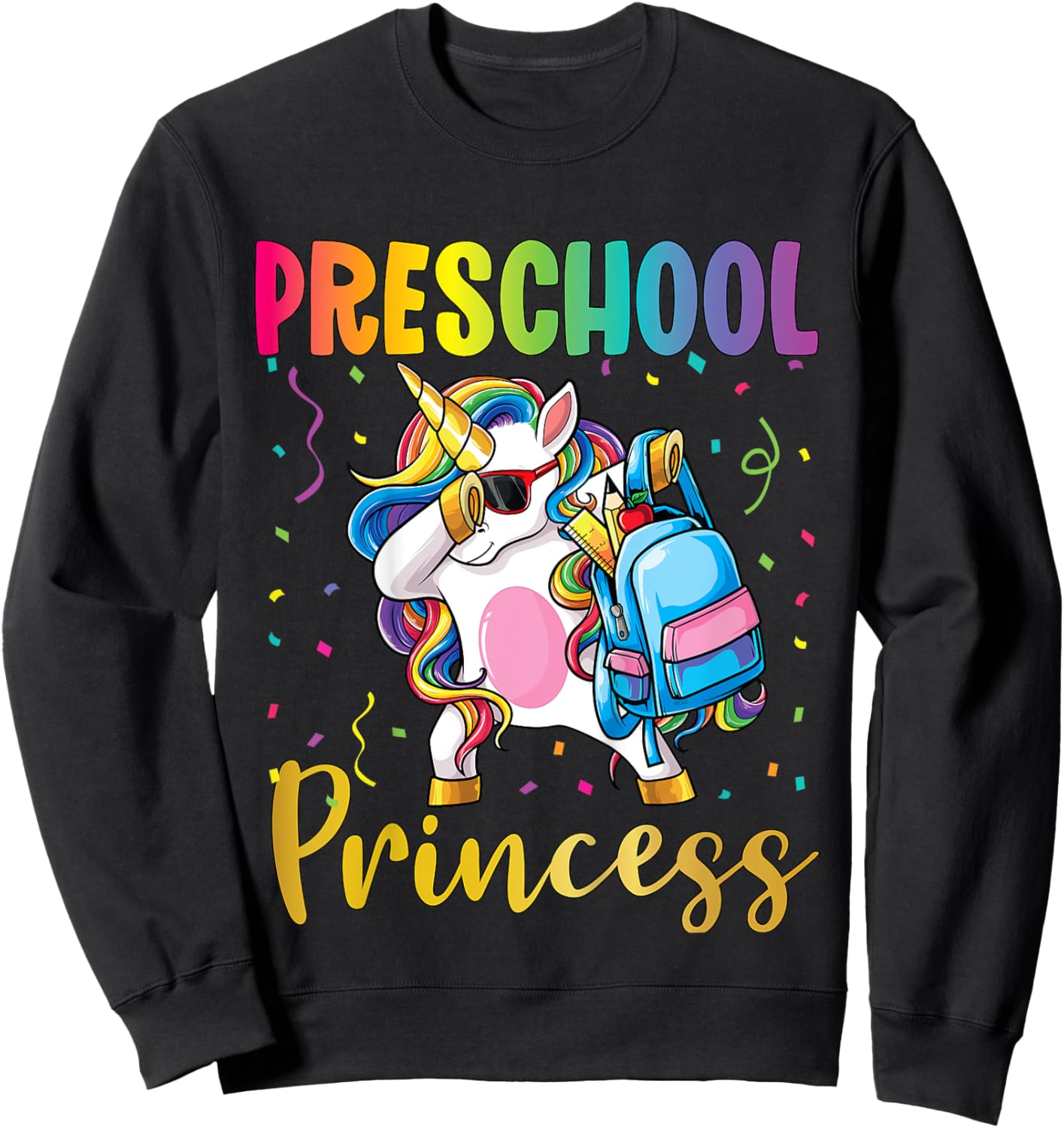 First Day of Preschool Pre-K Toddler School Princess Unicorn Sweatshirt - Sweatshirt | Black