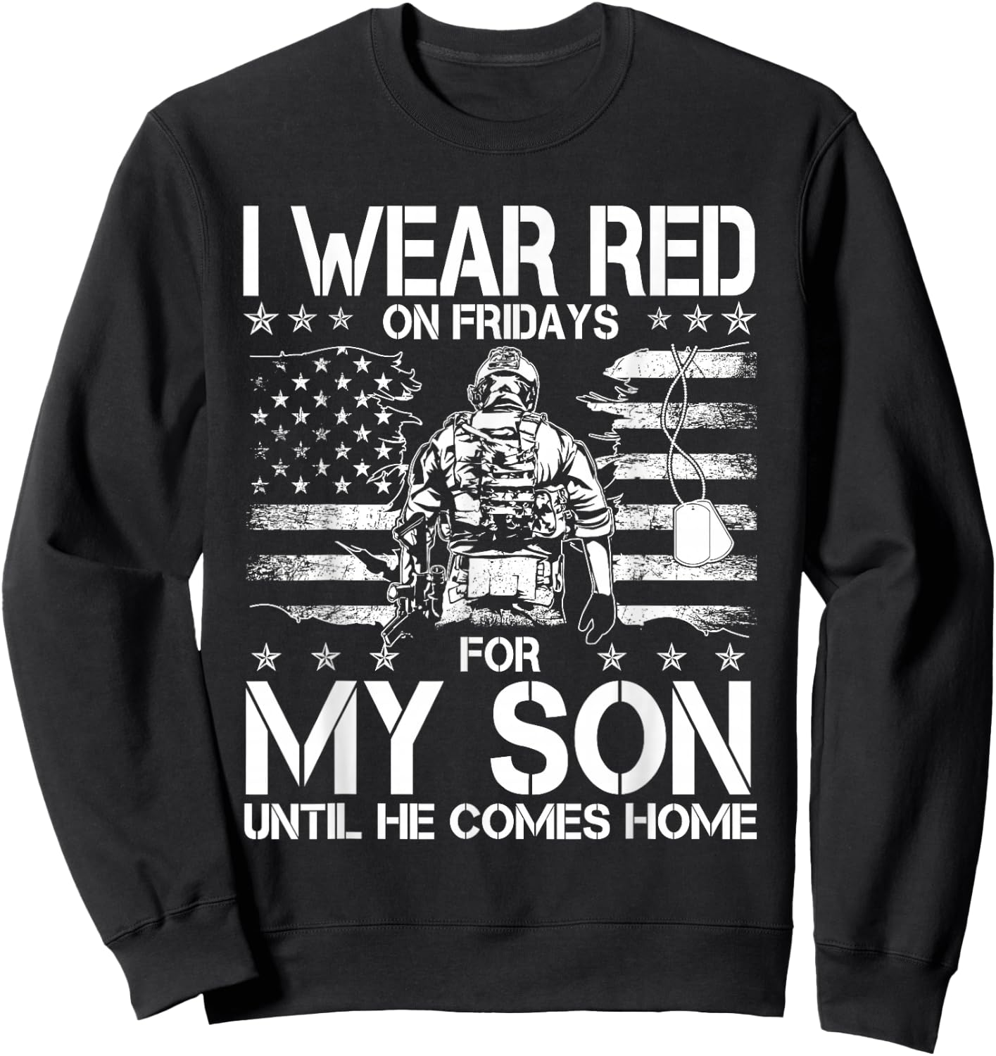 I Wear Red On Fridays For My SON Until He Comes Home Veteran Sweatshirt - Sweatshirt | Black