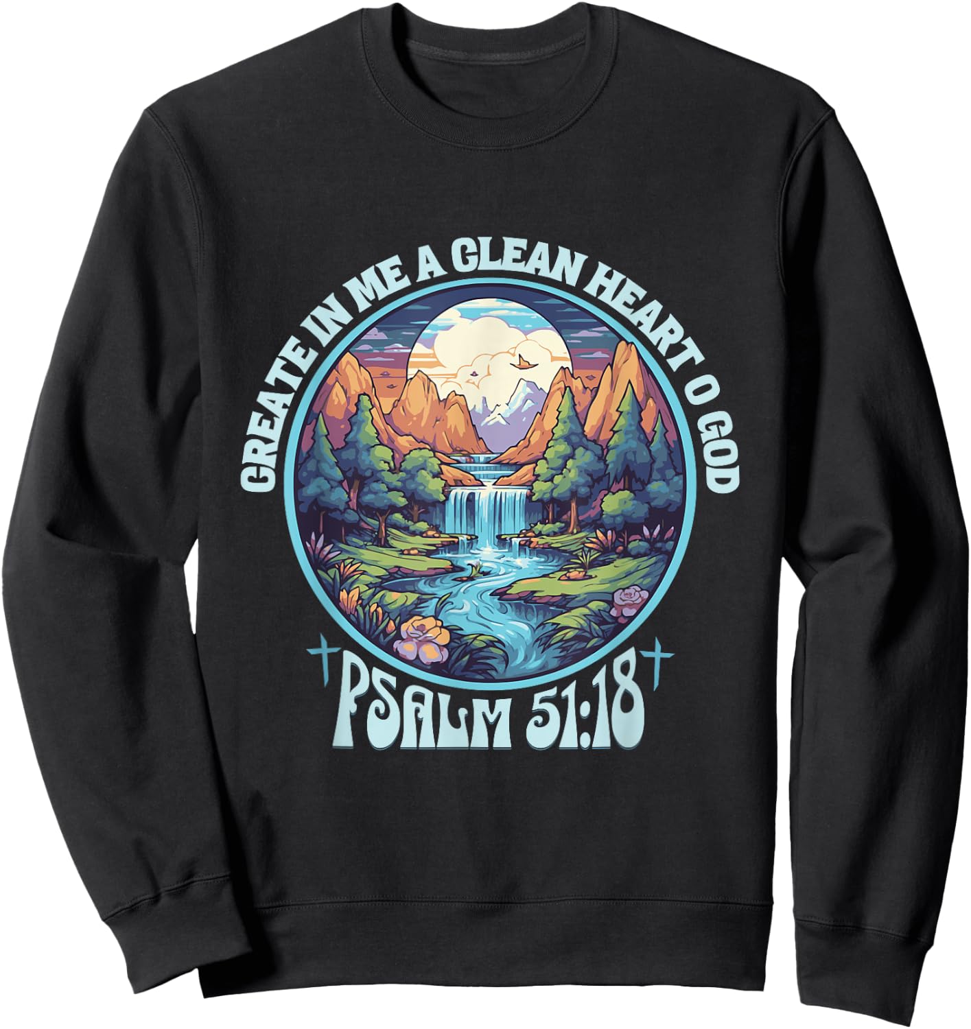 Psalm 51:18 Create In me A Clean Heart Bible Verse Christian Sweatshirt - Sweatshirt | Black
