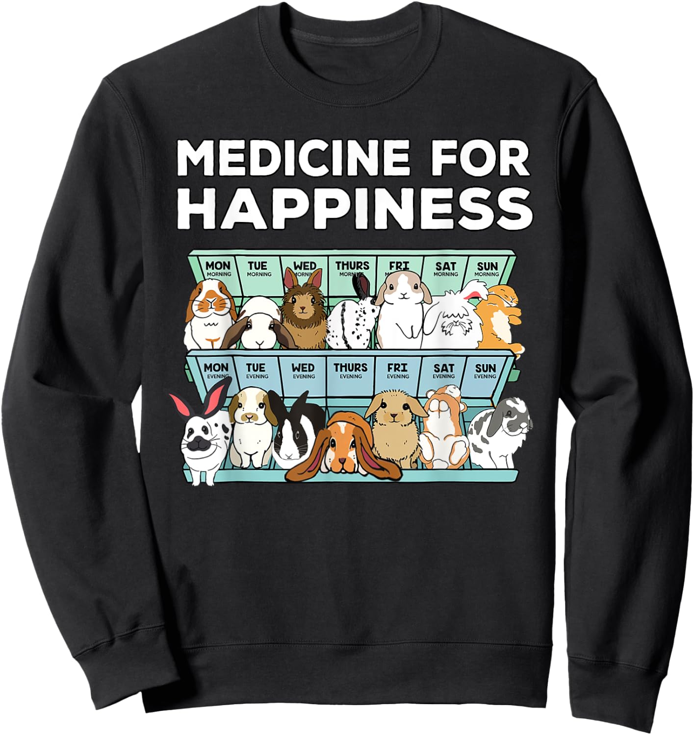 Medicine for happiness bunnies Sweatshirt - Sweatshirt | Black