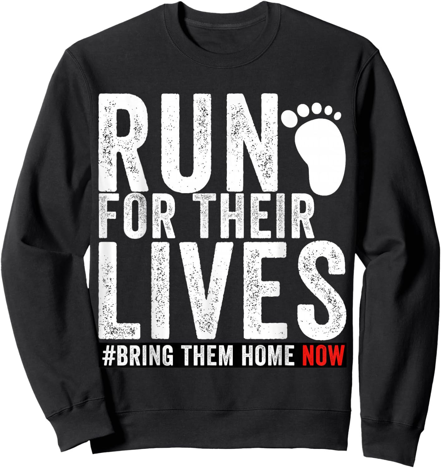 Bring Them Home Now Shirt Run for Their Lives men women Sweatshirt - Sweatshirt | Black