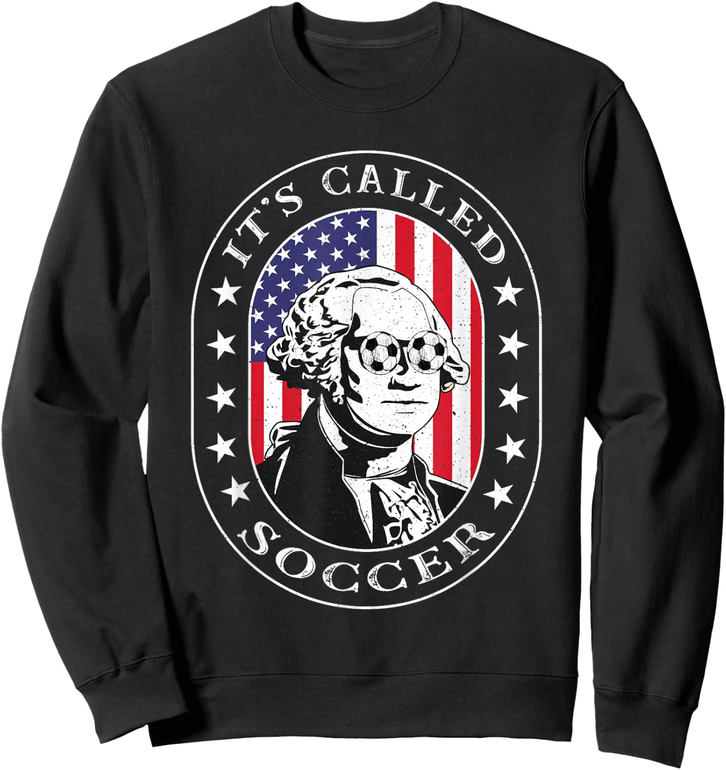 Funny 4th Of July Soccer Lovers Its Called Soccer Shirt Sweatshirt - Sweatshirt | Black