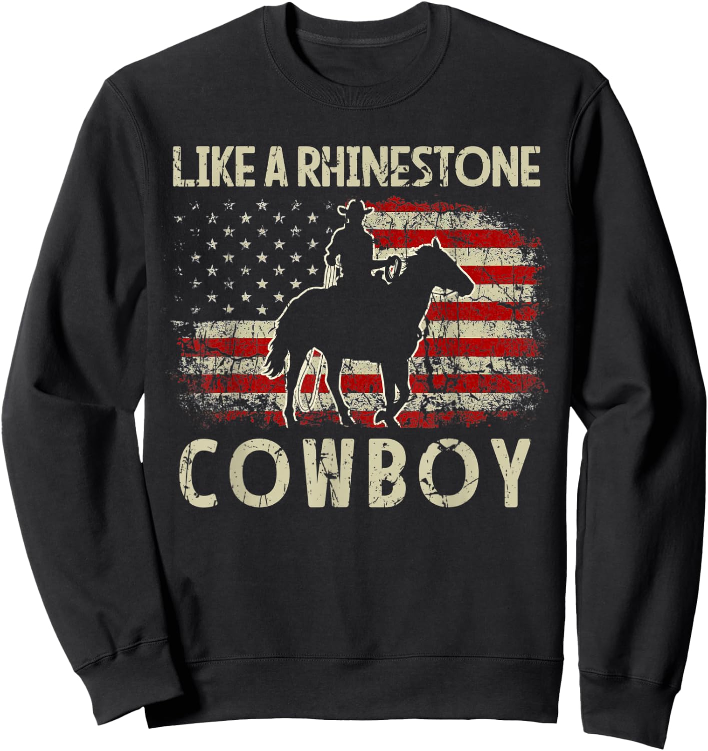 Vintage Western Country USA FLag Like A Rhinestone Cowboy Sweatshirt - Sweatshirt | Black