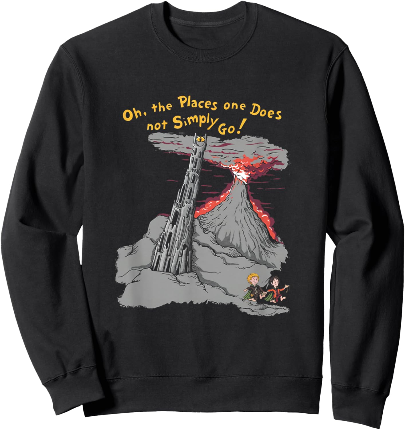 Oh The Places One Does Not Simply Go! Sweatshirt - Sweatshirt | Black
